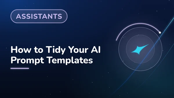 How to Tidy Your AI Prompt Templates