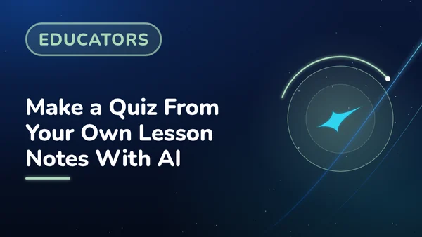 Make a Quiz From Your Own Lesson Notes With AI