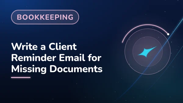 Write a Client Reminder Email for Missing Documents