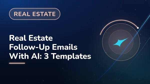 Real Estate Follow-Up Emails With AI: 3 Templates