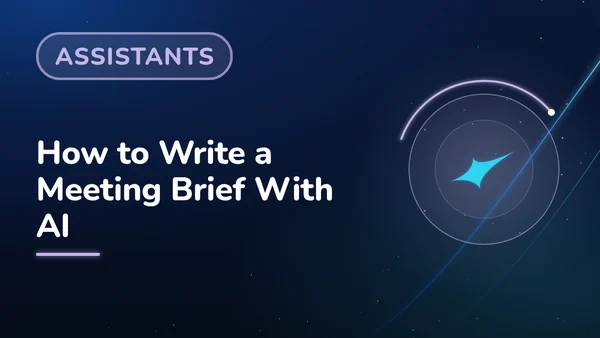 How to Write a Meeting Brief With AI