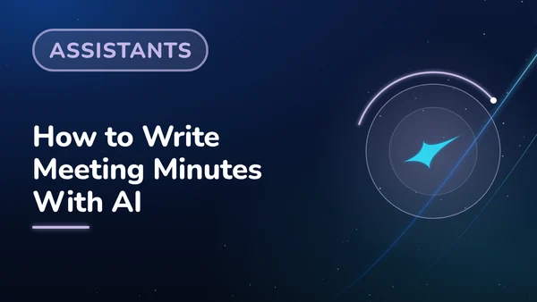 How to Write Meeting Minutes With AI