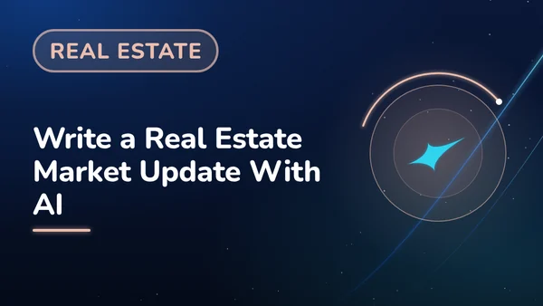 Write a Real Estate Market Update With AI