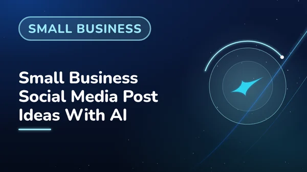 Small Business Social Media Post Ideas With AI